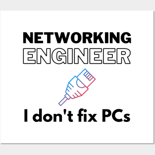 Networking Engineer T-Shirt: No PC Fixing Here! Posters and Art